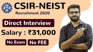 CSIR NEIST Recruitment 2020 | Salary 31,000 | Direct Interview | NO FEE | No Exam | Latest Jobs 2020