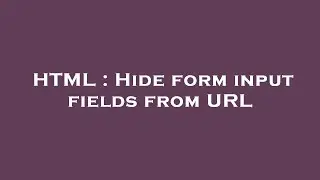 HTML : Hide form input fields from URL