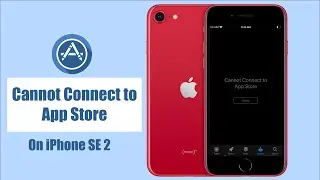 Fix 'Cannot Connect to App Store' Error on iPhone SE 2020| iPhone App Store Not Working Solved