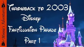 Fantillusion Parade | Part 1 | Throwback to 2003 | Disneyland Paris