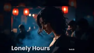 Velvet Shadows: Modern Blues & Soulful R&B for Late-Night Listening | Lonely Hours Vol.12