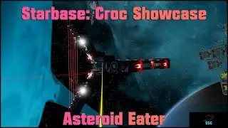 Starbase Ship Showcase: Croc - Asteroid Eater