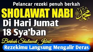 SHOLAWAT JIBRIL PENARIK REZEKI DI BULAN SAY'BAN 🌙✨ Sholawat Nabi Pelancar Rezeki Paling Dahsyat 💰👍