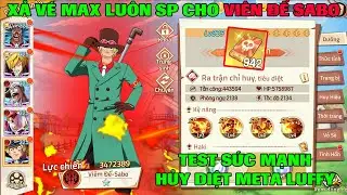 KHO BÁU TRUYỀN THUYẾT - XẢ VÉ CHƠI LỚN MAX LUÔN SP CHO VIÊN ĐẾ SABO TEST SỨC MẠNH HỦY DIỆT META