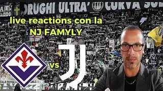 LIVE REACTION CN LA NJ FAMILY PER FIORENTINA JUVENTUS!