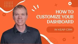 How to Customize your Dashboard in the Keap CRM