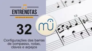 Tutorial de MuseScore - 32 - Configura&ccedil;&otilde;es das barras de compasso, notas, claves e arpejos