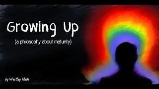 Growing Up (a spoken word about true maturity)