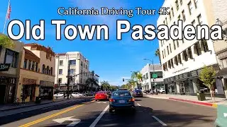 Driving Tour of Old Town Pasadena - Los Angeles 4K - California - USA | November 2022