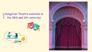 Hungarian Theatre evolution in the 19th and 2th centuries, ep. 15