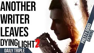 Dying Light 2 Loses Another Writer | Square Enix Trademarks Get Fans Excited | Nintendo Rules Charts