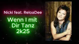 Nicki feat. ReloaDee - Wenn i mit dir Tanz 2k25