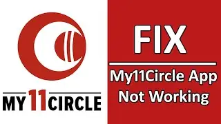 How To Fix My11Circle App Not Working, Crashing or Keep Stopping