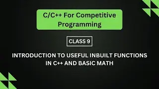 Class 9: Introduction to Inbuilt Functions in C++ and Basic Math