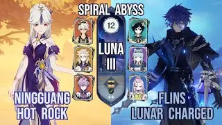 NEW LINEUP!! Ningguang Hot Rock x Flins Lunar Charged | Spiral Abyss 6.2/Luna III | Genshin Impact