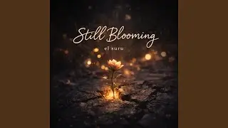 Still Blooming