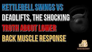 Kettlebell Swings vs Deadlifts, The Shocking Truth About Lower Back Muscle Response