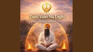 Taati Vaao Na Laghi | Healing Shabad