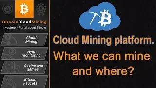 Review of Cloud Mining platform. What we can mine and where?