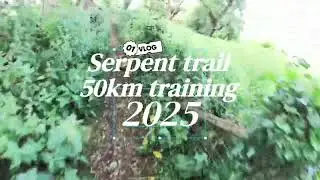 Serpent trail 50km 2025 training