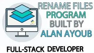 'Rename Files' Python Program - By Alan Ayoub