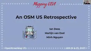 15 Years of OpenStreetMap US: Retrospective &ndash; Ian Dees, Martijn van Exel, & Minh Nguyễn
