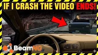 IF I CRASH THE VIDEO ENDS BEAMNG WORLD TOUR