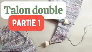 Tricot de bas mini circulaire : le talon double (partie 1)