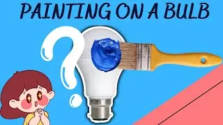 Painting on a Bulb | Easy Bulb Painting Idea | Bulb Painting