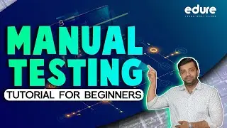 What is Manual Testing ? | Testing Tutorial For Beginners | Edure Learning