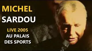 Michel Sardou / Je m'en souviendrai s&ucirc;rement Palais Des Sports 2005