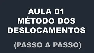 Aula 01: Método dos Deslocamentos (passo a passo)