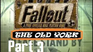 Let's Play - Fallout The Old York -  Part 3