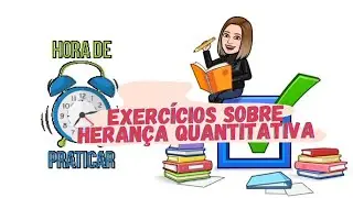 Exercícios sobre Herança Quantitativa