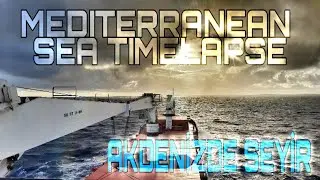 Akdeniz Gemi Seyri Timelapse / Mediterranean Sea Timelapse