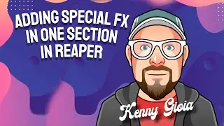 Adding Special FX in One Section of a Song in REAPER