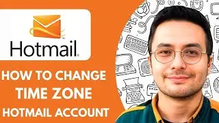 How to Change Time Zone on Hotmail Account 2025 (Easy Guide)
