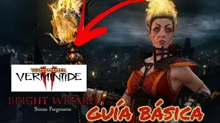 WARHAMMER VERMINTIDE 2- SIENNA FUEGONASUS- HECHICERA DE BATALLA- GUIA- LEYENDA- CATACLYSMO-TUTORIAL