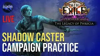 [PoE] Shadow Caster Campaign Practice Run