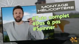 Montage hélicoptère carpe - Tuto complet