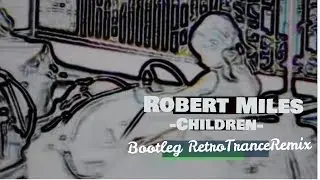 Robert Miles - Children (Retro Trance Bootleg Remix) | [2019]