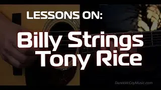Sick Billy Strings Lick Lesson & BONUS Tony Rice Lick
