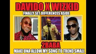 DAVIDO X WIZKID SET THEIR DIFFERENCE ASIDE