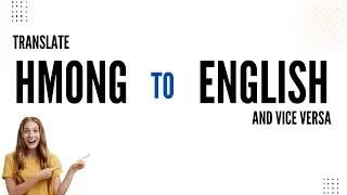 How to translate Hmong to English and vice versa