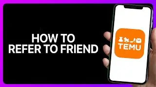 How To Refer Temu To Friend Tutorial