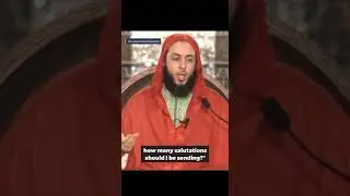 How Much Salawat upon Sayyidina Rasoolullah Sallallahu Alayhi Wasallam - Shaykh Saeed Kamali