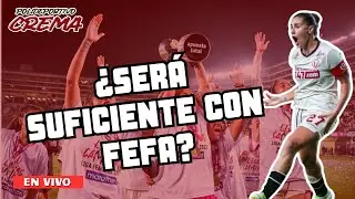 ¿SERÁ SUFICIENTE CON FEFA? ¿LISTOS PARA ENFRENTAR AL REGATAS? - POLIDEPORTIVO CREMA