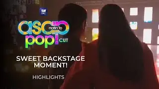 Sweet backstage moment | ASAP PopCut Highlights