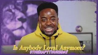 Is Anybody Loyal Anymore? | Therapy Thursday | Jerry Flowers