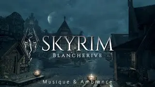 SKYRIM - Blancherive | Musique & Ambiance Relaxante